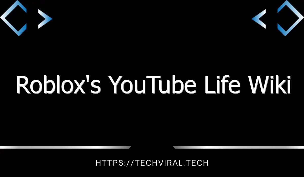 robloxs youtube life wiki 12163