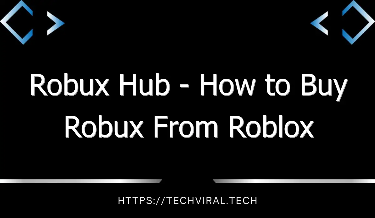 robux hub how to buy robux from roblox 12067