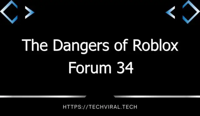the dangers of roblox forum 34 12153