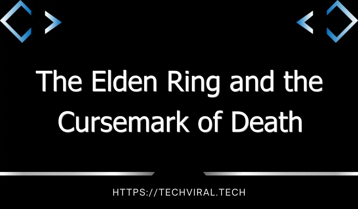 the elden ring and the cursemark of death 12876