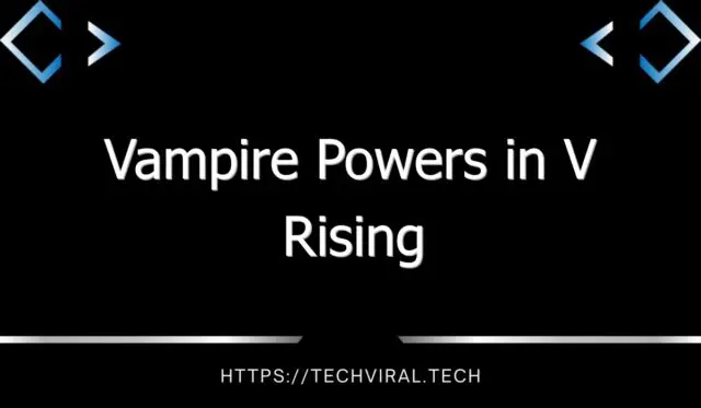 vampire powers in v rising 13749