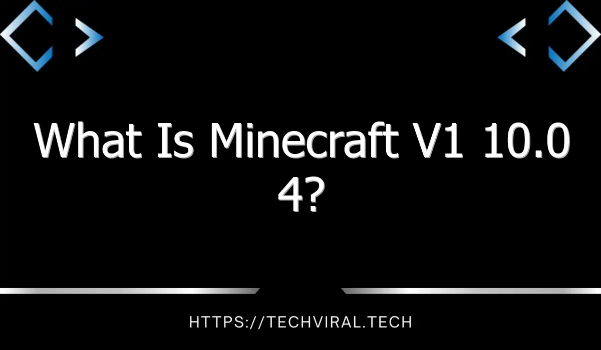 what is minecraft v1 10 0 4 12027