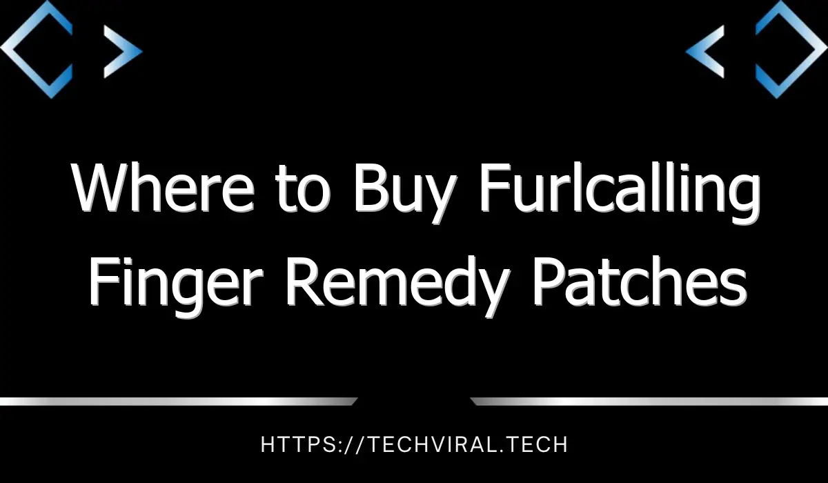 where to buy furlcalling finger remedy patches 13112