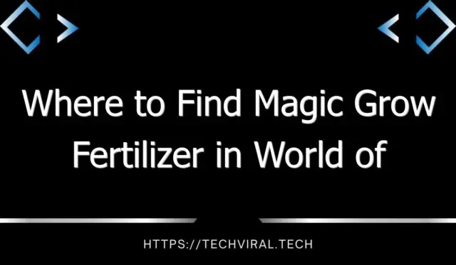 where to find magic grow fertilizer in world of warcraft 13686