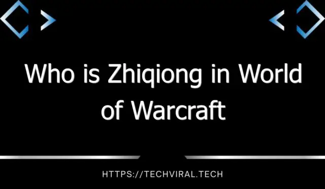 who is zhiqiong in world of warcraft 13382