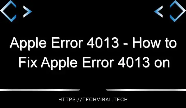apple error 4013 how to fix apple error 4013 on iphones 14812