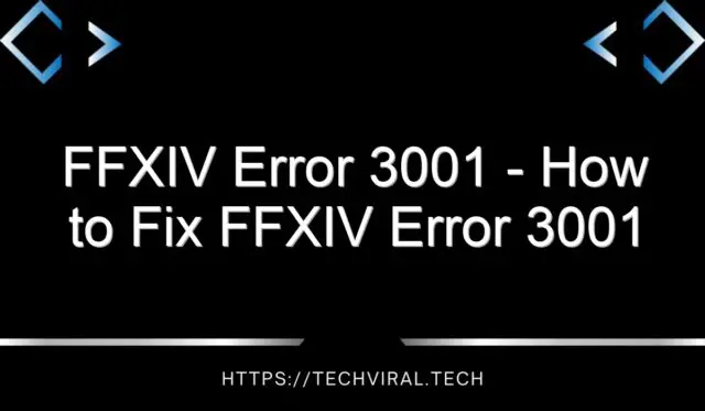 ffxiv error 3001 how to fix ffxiv error 3001 14766