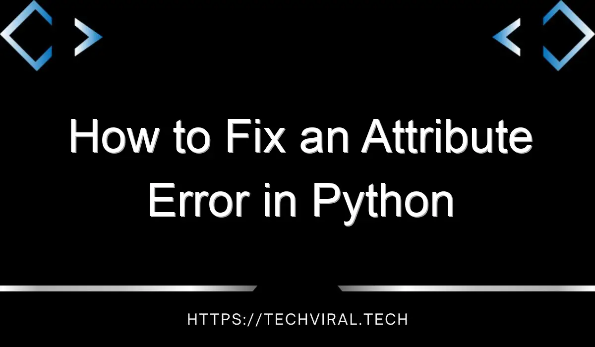 how to fix an attribute error in python 14816