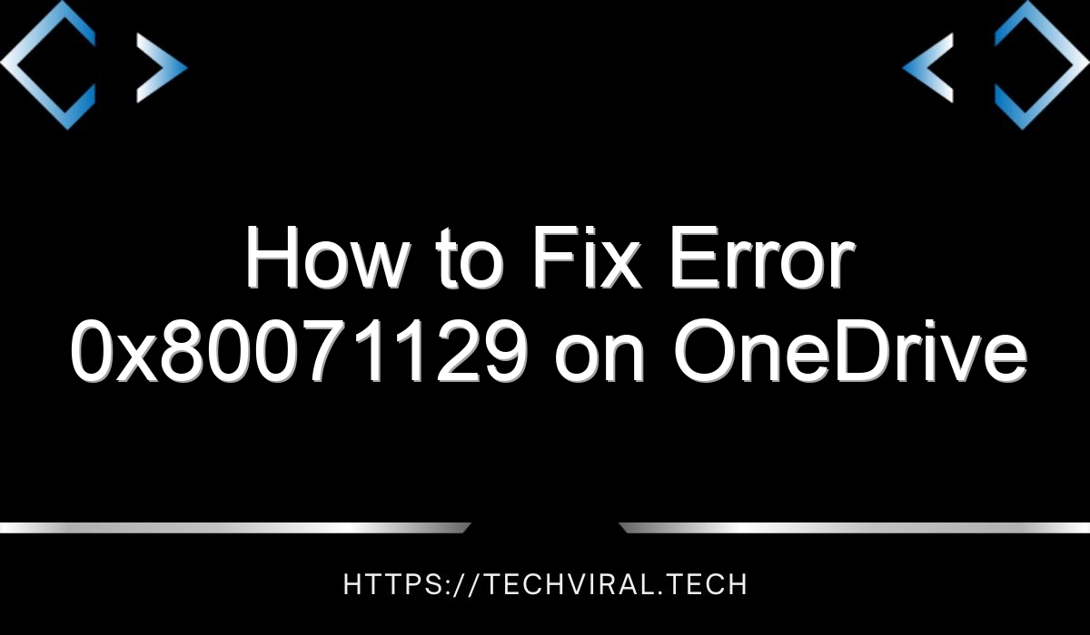 how to fix error 0x80071129 on onedrive 14748