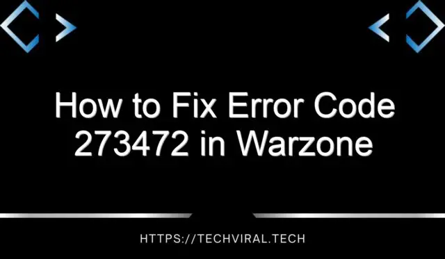 how to fix error code 273472 in warzone 14750