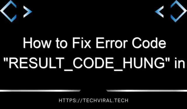 how to fix error code result code hung in microsoft edge 14756