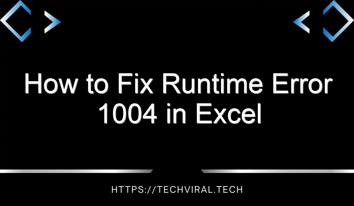 how to fix runtime error 1004 in excel 14782