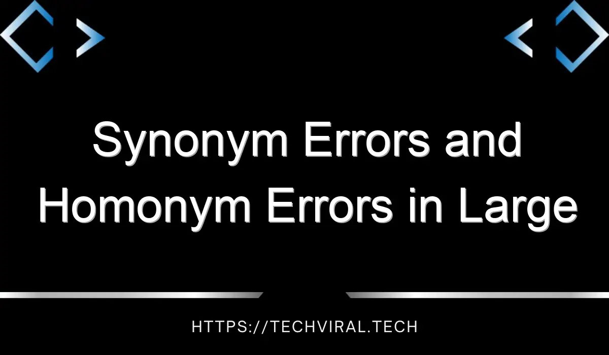 synonym errors and homonym errors in large medical terminology sets 14784
