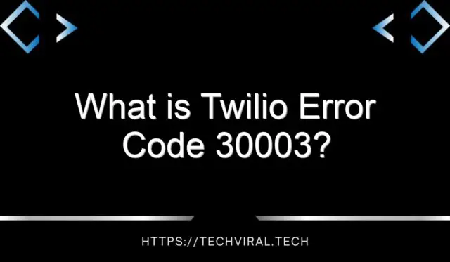 what is twilio error code 30003 2 14788