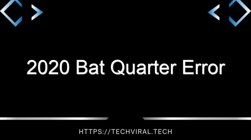 2020 bat quarter error 14644