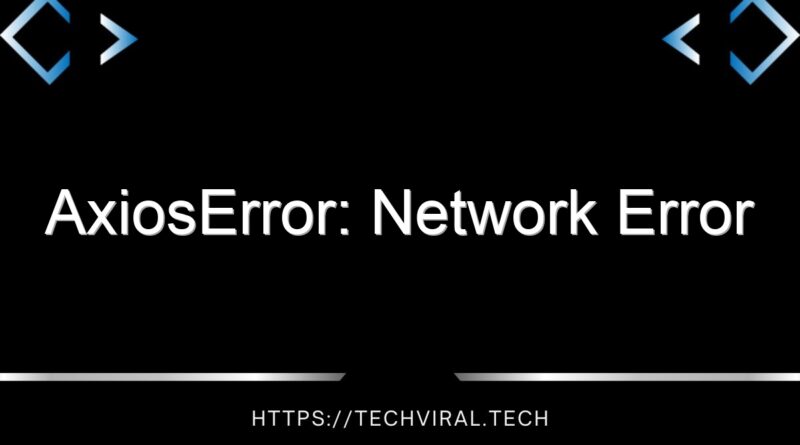 axioserror network error 14616