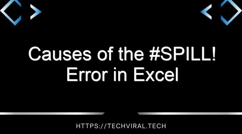 causes of the spill error in excel 14604