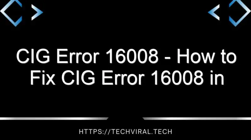 cig error 16008 how to fix cig error 16008 in windows 14648