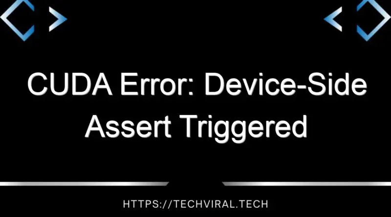 cuda error device side assert triggered 14620