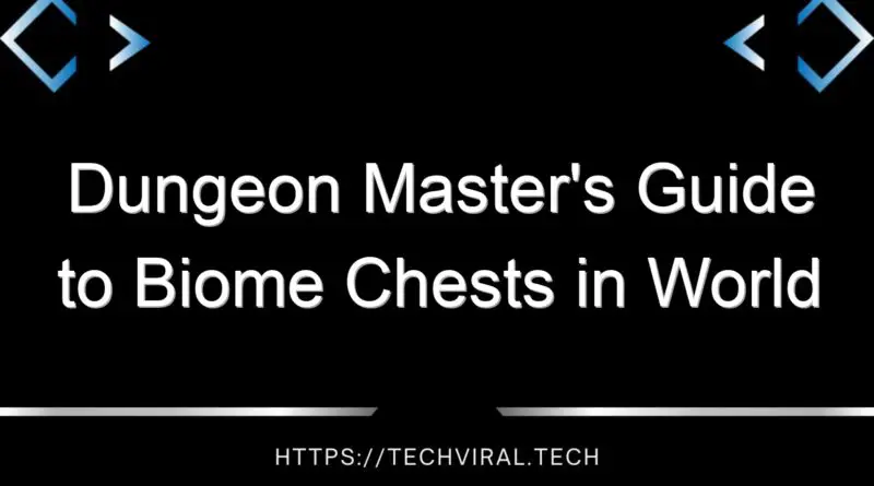 dungeon masters guide to biome chests in world of warcraft 14566