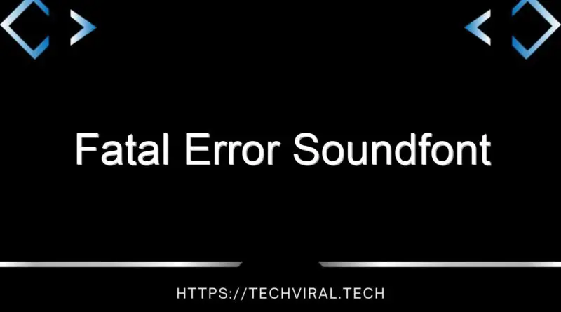 fatal error soundfont 14664
