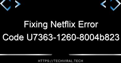 fixing netflix error code u7363 1260 8004b823 14672