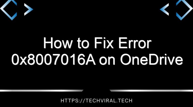 how to fix error 0x8007016a on onedrive 14590