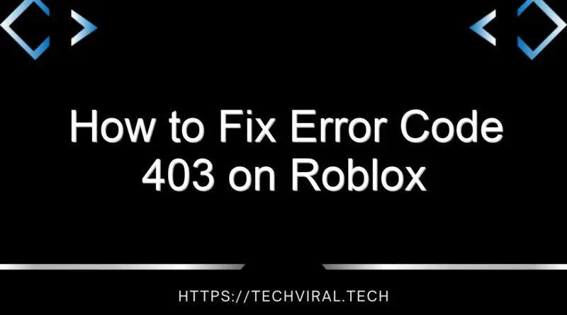how to fix error code 403 on roblox 14694
