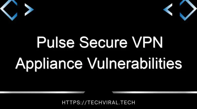 pulse secure vpn appliance vulnerabilities 14674