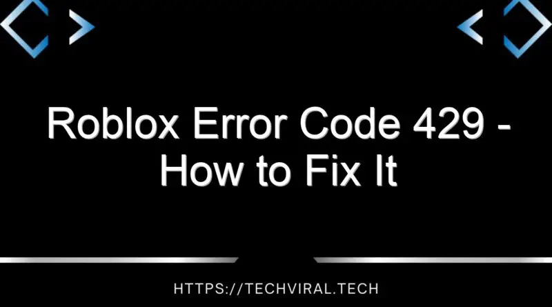 roblox error code 429 how to fix it 14718